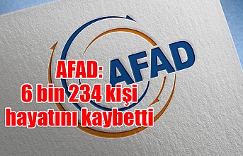 AFAD: 6 bin 234 kişi hayatını kaybetti