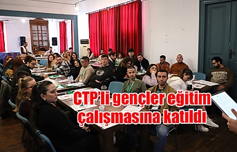 CTP’li gençler eğitim çalışmasına katıldı