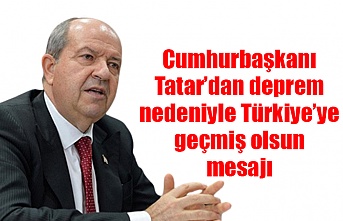 Cumhurbaşkanı Tatar’dan deprem nedeniyle Türkiye’ye geçmiş olsun mesajı