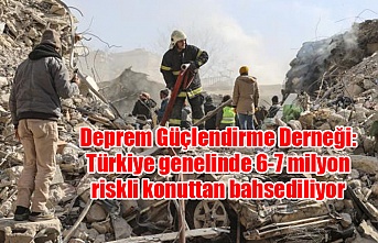 Deprem Güçlendirme Derneği: Türkiye genelinde 6-7 milyon riskli konuttan bahsediliyor