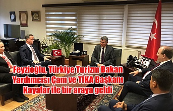 Feyzioğlu, Türkiye Turizm Bakan Yardımcısı Çam ve TİKA Başkanı Kayalar ile bir araya geldi