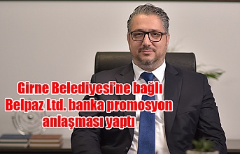 Girne Belediyesi’ne bağlı Belpaz Ltd. banka promosyon anlaşması yaptı
