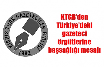 KTGB’den Türkiye’deki gazeteci örgütlerine başsağlığı mesajı