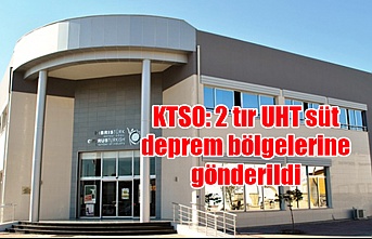 KTSO: 2 tır UHT süt deprem bölgelerine gönderildi