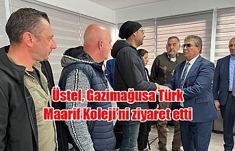 Üstel, Gazimağusa Türk Maarif Koleji’ni ziyaret etti