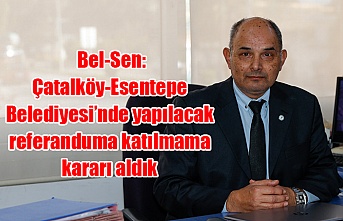 Bel-Sen: Çatalköy-Esentepe Belediyesi’nde yapılacak referanduma katılmama kararı aldık