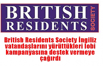 British Residents Society İngiliz vatandaşlarını yürüttükleri lobi kampanyasına destek vermeye çağırdı