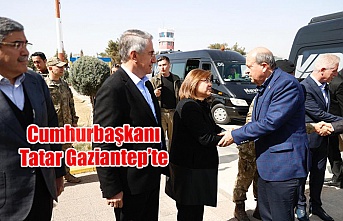 Cumhurbaşkanı Tatar Gaziantep’te
