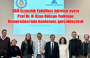 DAÜ Eczacılık Fakültesi öğretim üyesi Prof Dr. H. Ozan Gülcan Yeditepe Üniversitesi’nde konferans gerçekleştirdi