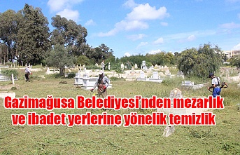 Gazimağusa Belediyesi’nden mezarlık ve ibadet yerlerine yönelik temizlik