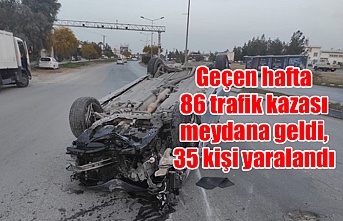 Geçen hafta 86 trafik kazası meydana geldi, 35 kişi yaralandı
