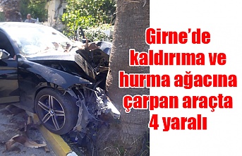 Girne’de kaldırıma ve hurma ağacına çarpan araçta 4 yaralı