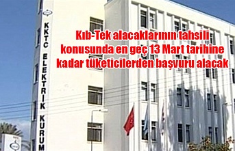 Kıb-Tek alacaklarının tahsili konusunda en geç 13 Mart tarihine kadar tüketicilerden başvuru alacak