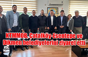KTMMOB, Çatalköy-Esentepe ve Dikmen belediyelerini ziyaret etti