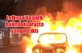 Lefkoşa’da park halindeki araçta yangın çıktı