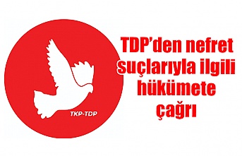 TDP’den nefret suçlarıyla ilgili hükümete çağrı