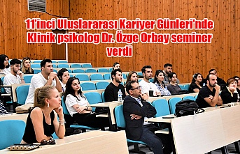 11’inci Uluslararası Kariyer Günleri'nde Klinik psikolog Dr. Özge Orbay seminer verdi