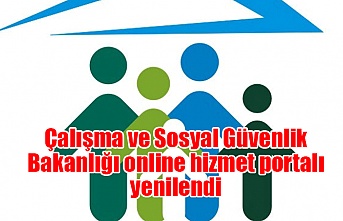 Çalışma ve Sosyal Güvenlik Bakanlığı online hizmet portalı yenilendi