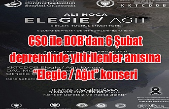 CSO ile DOB’dan 6 Şubat depreminde yitirilenler anısına “Elegie / Ağıt” konseri