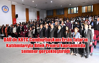 DAÜ’de KKTC Cumhurbaşkanı Ersin Tatar’ın Katılımlarıyla Bitek Projesi kapsamında seminer gerçekleştirildi