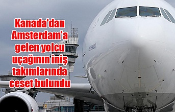 Kanada'dan Amsterdam'a gelen yolcu uçağının iniş takımlarında ceset bulundu