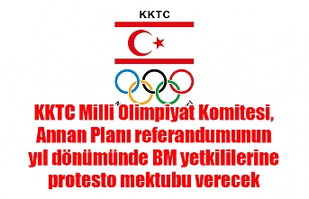 KKTC Milli Olimpiyat Komitesi, Annan Planı referandumunun yıl dönümünde BM yetkililerine protesto mektubu verecek