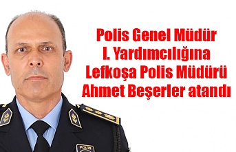 Polis Genel Müdür I. Yardımcılığına Lefkoşa Polis Müdürü Ahmet Beşerler atandı