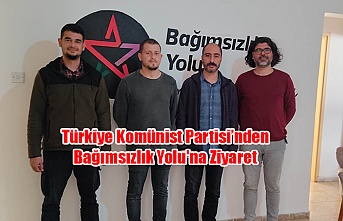 Türkiye Komünist Partisi’nden Bağımsızlık Yolu'na Ziyaret