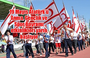 19 Mayıs Atatürk’ü Anma, Gençlik ve Spor Bayramı etkinlikleri yarın başlıyor