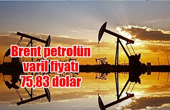 Brent petrolün varil fiyatı 75,83 dolar