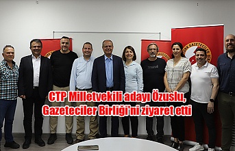 CTP Milletvekili adayı Özuslu, Gazeteciler Birliği'ni ziyaret etti