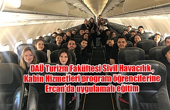 DAÜ Turizm Fakültesi Sivil Havacılık Kabin Hizmetleri program öğrencilerine Ercan'da uygulamalı eğitim