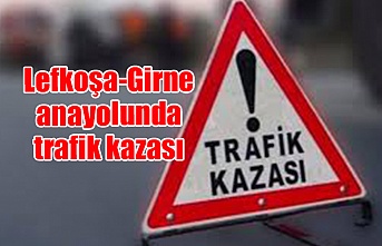 Lefkoşa-Girne anayolunda trafik kazası