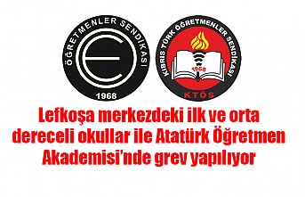Lefkoşa merkezdeki ilk ve orta dereceli okullar ile Atatürk Öğretmen Akademisi’nde grev yapılıyor