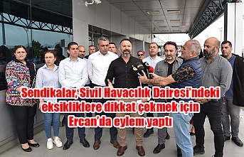 Sendikalar, Sivil Havacılık Dairesi’ndeki eksikliklere dikkat çekmek için Ercan’da eylem yaptı