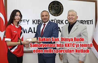 Bakan Şan, Dünya Budo Şampiyonası'nda KKTC’yi temsil eden milli sporcuları kutladı