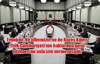 Erdoğan: Ne ülkemizin ne de Kuzey Kıbrıs Türk Cumhuriyeti'nin haklarının gasp edilmesine asla izin vermeyeceğiz