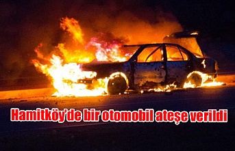 Hamitköy’de bir otomobil ateşe verildi