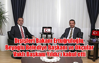 Dışişleri Bakanı Ertuğruloğlu, Beyoğlu Belediye Başkanı ve Okçular Vakfı Başkanı Yıldız’ı kabul etti