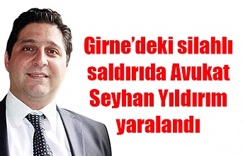 Girne’deki silahlı saldırıda Avukat Seyhan Yıldırım yaralandı