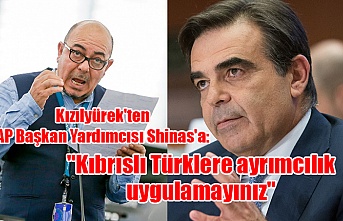 Kızılyürek'ten AP Başkan Yardımcısı Shinas'a: "Kıbrıslı Türklere ayrımcılık uygulamayınız"