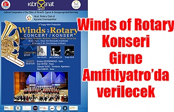 Winds of Rotary Konseri Girne Amfitiyatro’da verilecek