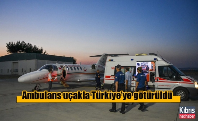 Karaçoroğlu ambulans uçakla Türkiye’ye götürüldü