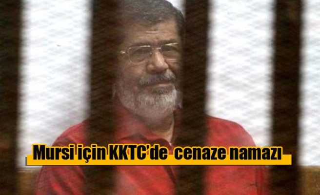 Mursi için KKTC’de gıyabi cenaze namazı kılınacak