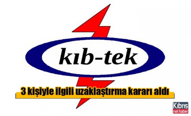 KIB-TEK Yönetim Kurulu 3 kişiyle ilgili uzaklaştırma kararı aldı
