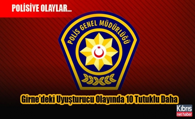 Girne’deki Uyuşturucu Olayında 10 Tutuklu Daha