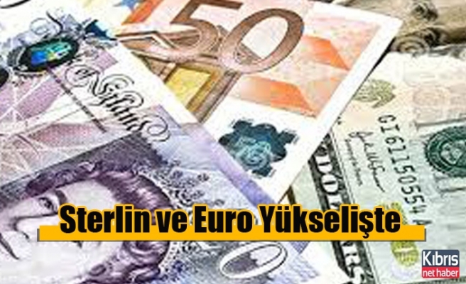 Sterlin ve Euro Yükselişte
