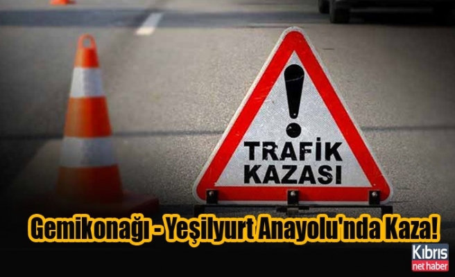 Gemikonağı - Yeşilyurt Anayolu'nda Kaza! 1 Yaralı