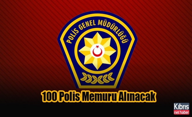 100 Polis Memuru Alınacak