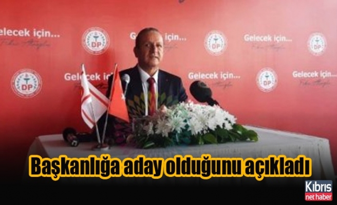 Ataoğlu DP Genel Başkanlığı’na aday olduğunu açıkladı